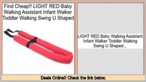 Reports Best LIGHT RED Baby Walking Assistant Infant Walker Toddler Walking Swing U Shaped