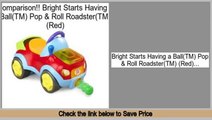 Best Bright Starts Having a Ball(TM) Pop & Roll Roadster(TM) (Red)