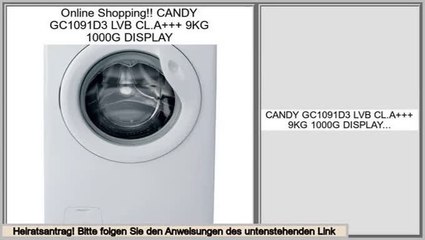 G�nstige Angebote CANDY GC1091D3 LVB CL.A+++ 9KG 1000G DISPLAY