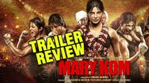 Mary Kom - Official Trailer Review | Priyanka Chopra In & As Mary Kom