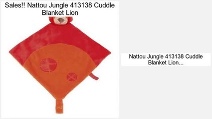 Reports Reviews Nattou Jungle 413138 Cuddle Blanket Lion