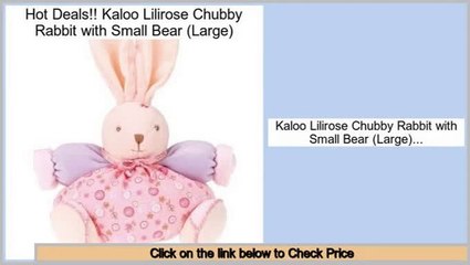 Consumer Reports Kaloo Lilirose Chubby Rabbit with Small Bear (Large)