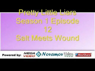 Pretty Little Liars Season 1 Episode 12 – Salt Meets Wound