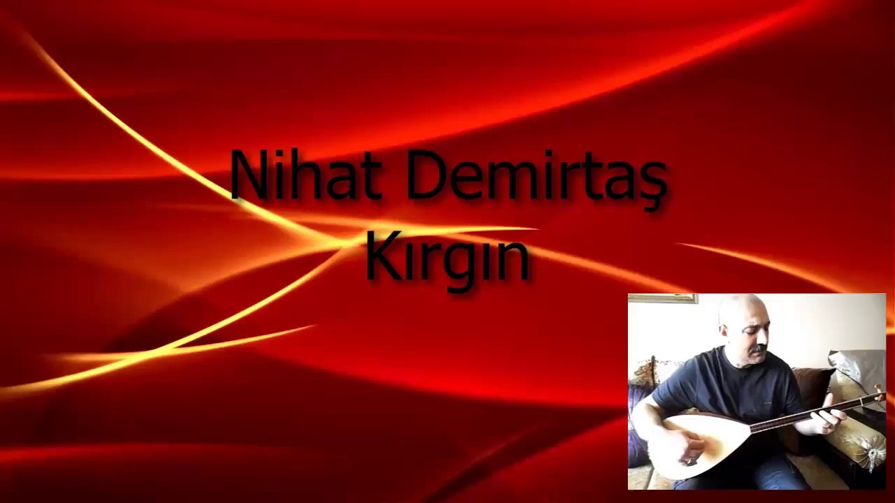 Nihat Demirtaş Kırgın(Verem Olsam)