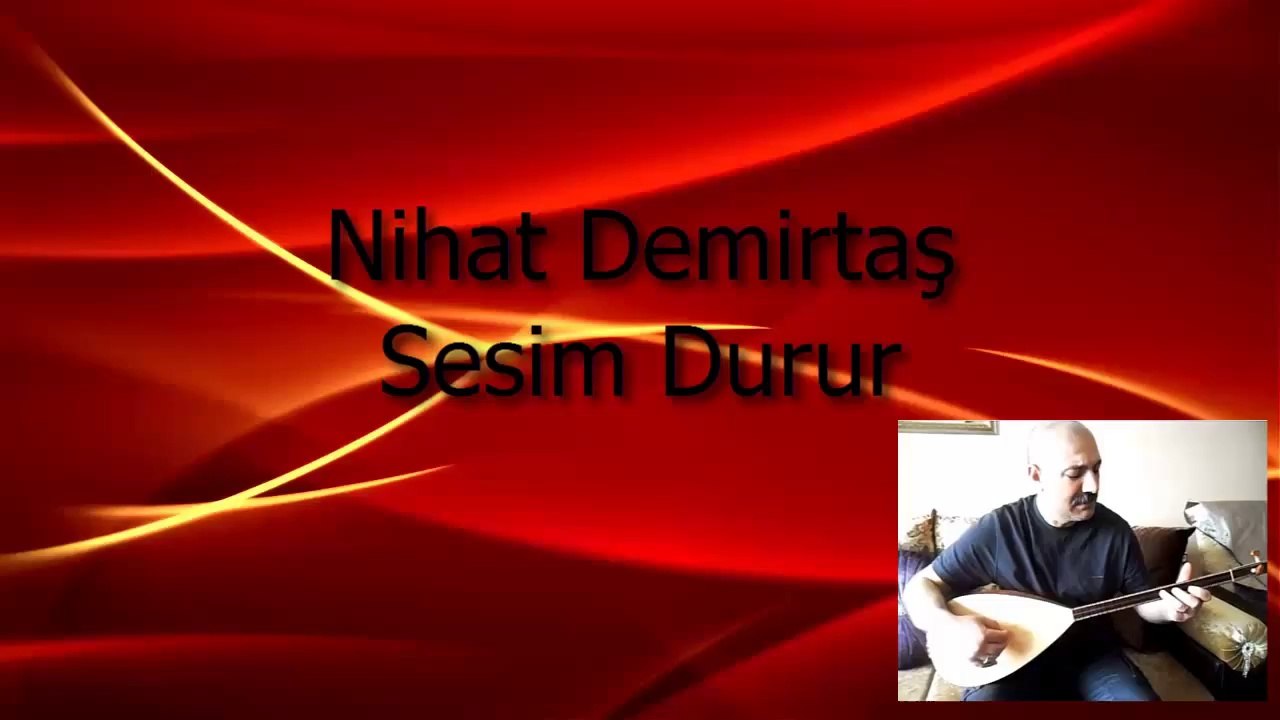 Nihat Demirtaş Sesim Durur
