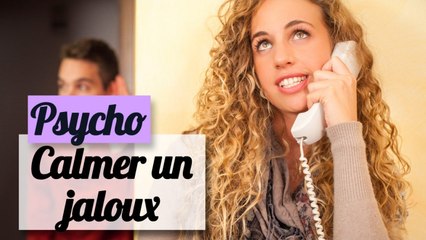 Comment calmer un jaloux ? Minute psycho