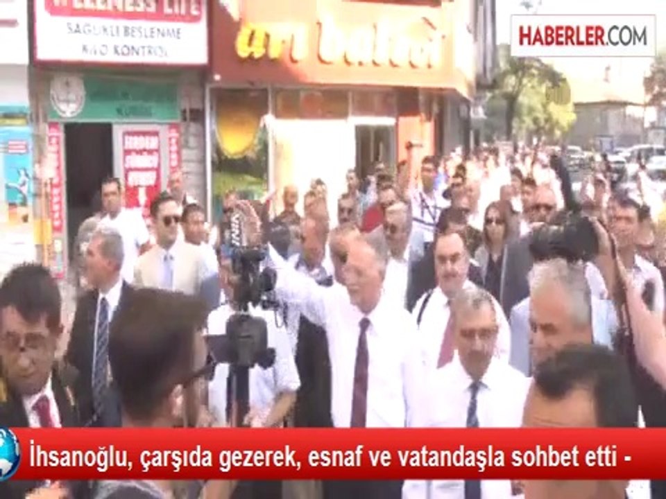 İhsanoğlu, çarşıda gezerek, esnaf ve vatandaşla sohbet etti -
