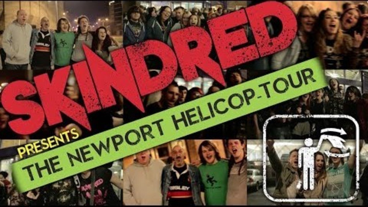 Skindred - Newport HelicopTour