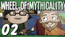 Wheel Of Mythicality: Episode 2 [Rhett's Mind]