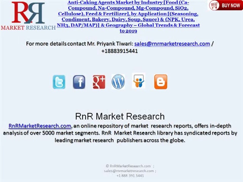 Anti-Caking Agents Market by Industry, Application and Geography - Global Trends & Forecast to 2019