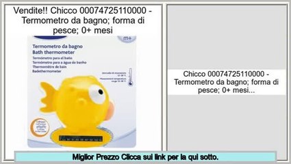 affare Chicco 00074725110000 - Termometro da bagno; forma di pesce; 0+ mesi