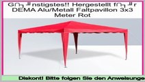 Beste Bewertungen Hergestellt f�r DEMA Alu/Metall Faltpavillon 3x3 Meter Rot