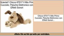 Recensioni dei consumatori Chicco 67017 Il Mio Primo Cucciolo; Peluche Elettronico con Effetti Sonori