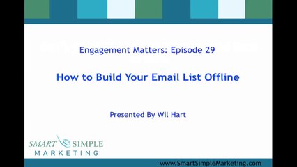 Engagement Matters Episode 29 - How To Go Offline And Still Grow Your Email List