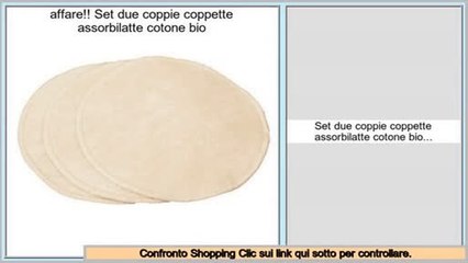 Miglior Prezzo Set due coppie coppette assorbilatte cotone bio