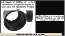 il miglior prezzo!migliore SODIAL (R) Lente di ingrandimento Magnifier Regolabile Luce LED 10X riparazione orologio nero