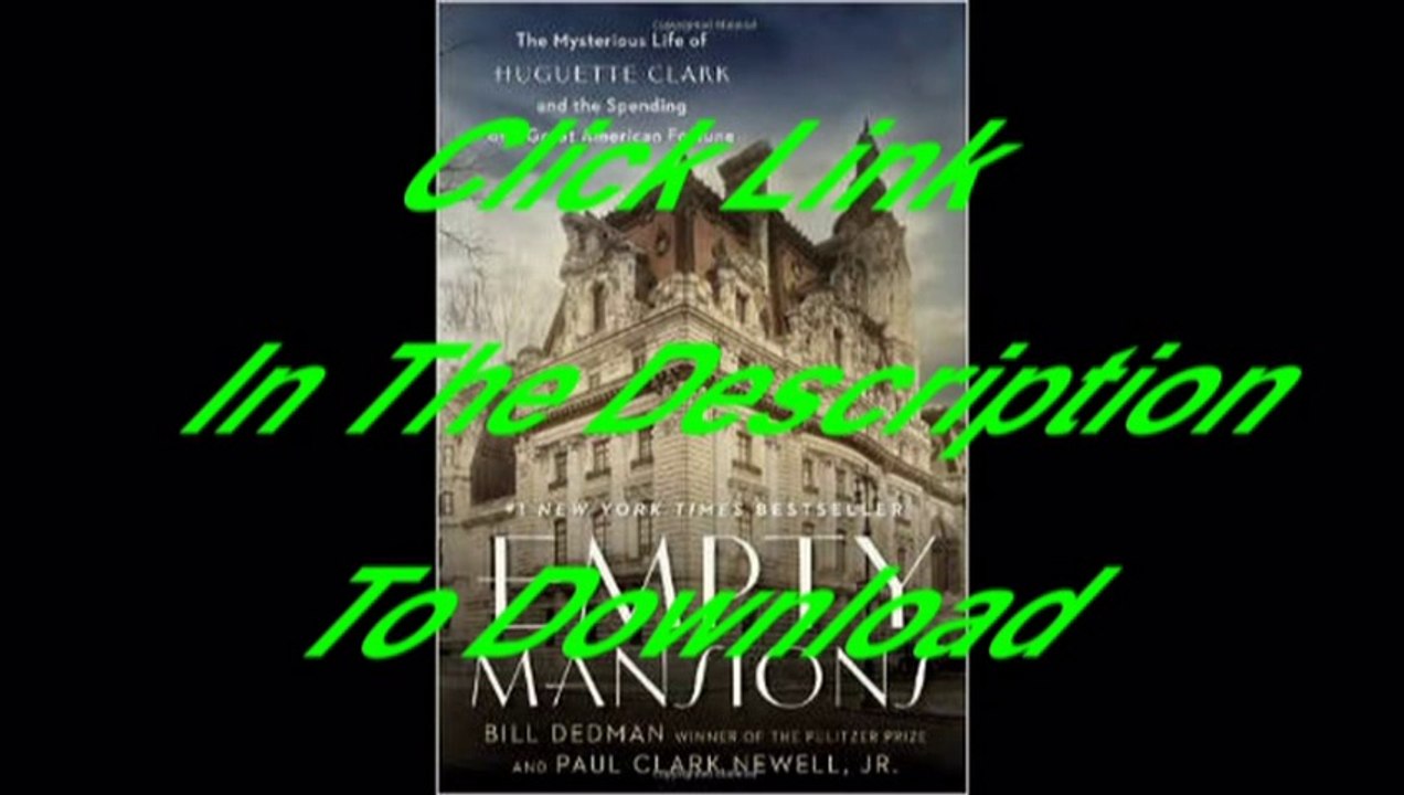 Empty Mansions: The Mysterious Life of Huguette Clark and the Spending of a Great American Fortune [Free PDF]
