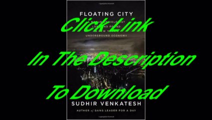 Floating City: A Rogue Sociologist Lost and Found in New York’s Underground Economy [Free PDF]
