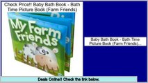 Reports Best Baby Bath Book - Bath Time Picture Book (Farm Friends)