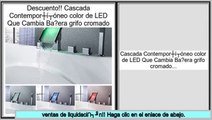 Las mejores ofertas de Cascada Contemporš¢neo color de LED Que Cambia Ba?era grifo cromado