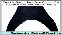 Reports Best Navy Blue Cotton Knit Footed Pants with Velcro Closure