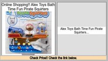 Best Value Alex Toys Bath Time Fun Pirate Squirters