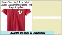Reports Reviews True Religion Unisex-Baby Infant Branded Puff Logo Snap Tee