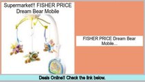 Reports Reviews FISHER PRICE Dream Bear Mobile
