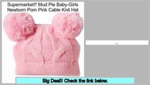 Rating Mud Pie Baby-Girls Newborn Pom Pink Cable Knit Hat