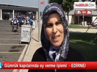 Gümrük kapılarında oy verme işlemi  - EDİRNE/