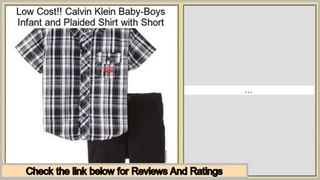 Compare Prices Calvin Klein Baby-Boys Infant and Plaided Shirt with Short
