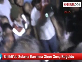 Salihli'de Sulama Kanalına Giren İki Gençten Biri Boğuldu