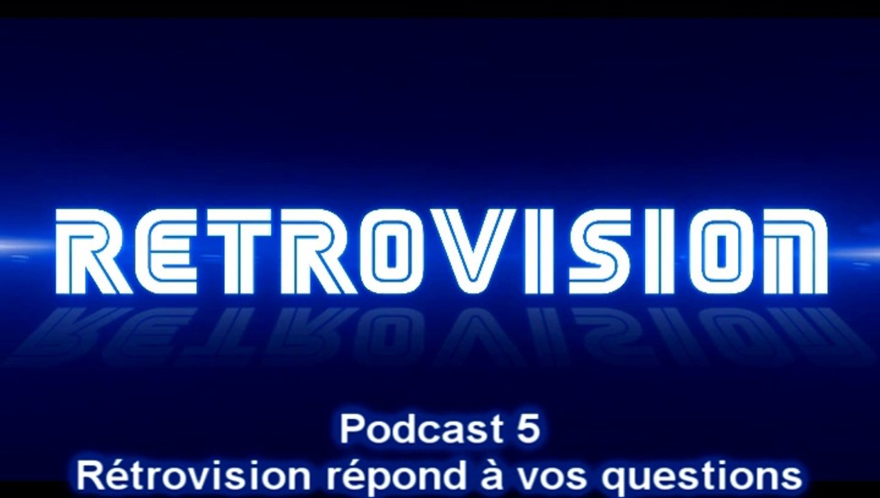 RÉTROVISION PODCAST 5 - Rétrovision répond à vos questions