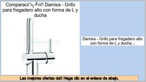 Las mejores ofertas de Damixa - Grifo para fregadero alto con forma de L y ducha