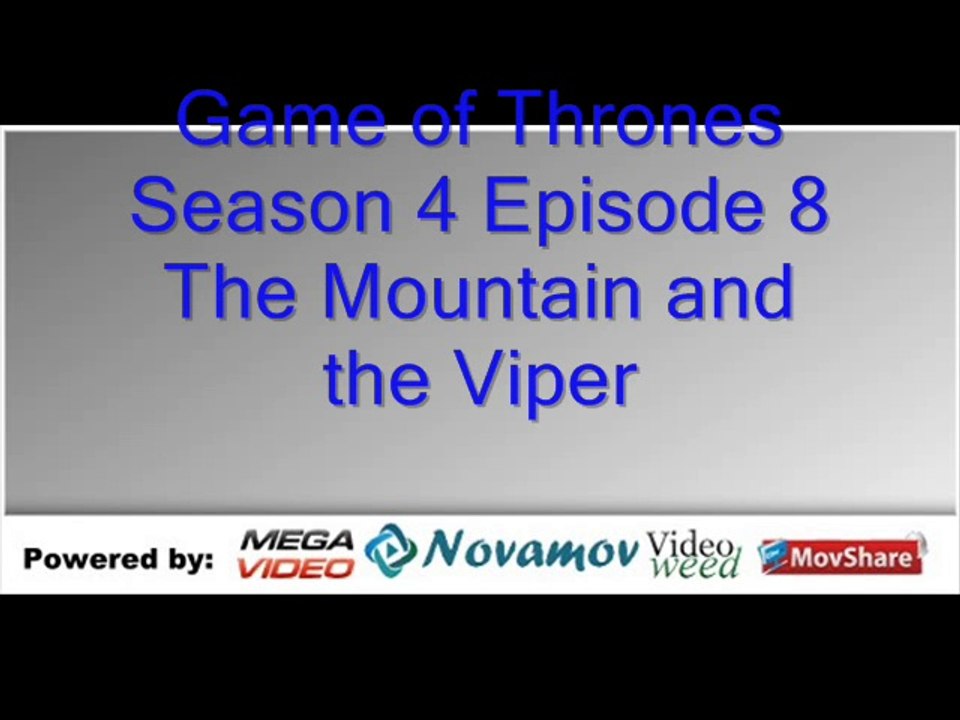 Game of Thrones Season 4 Episode 8 – The Mountain and the Viper