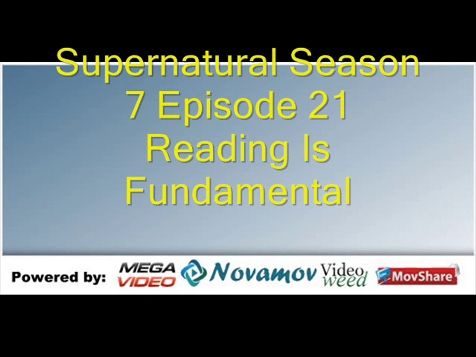 Supernatural Season 7 Episode 21 – Reading Is Fundamental