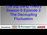 The Big Bang Theory Season 6 Episode 2 – The Decoupling Fluctuation