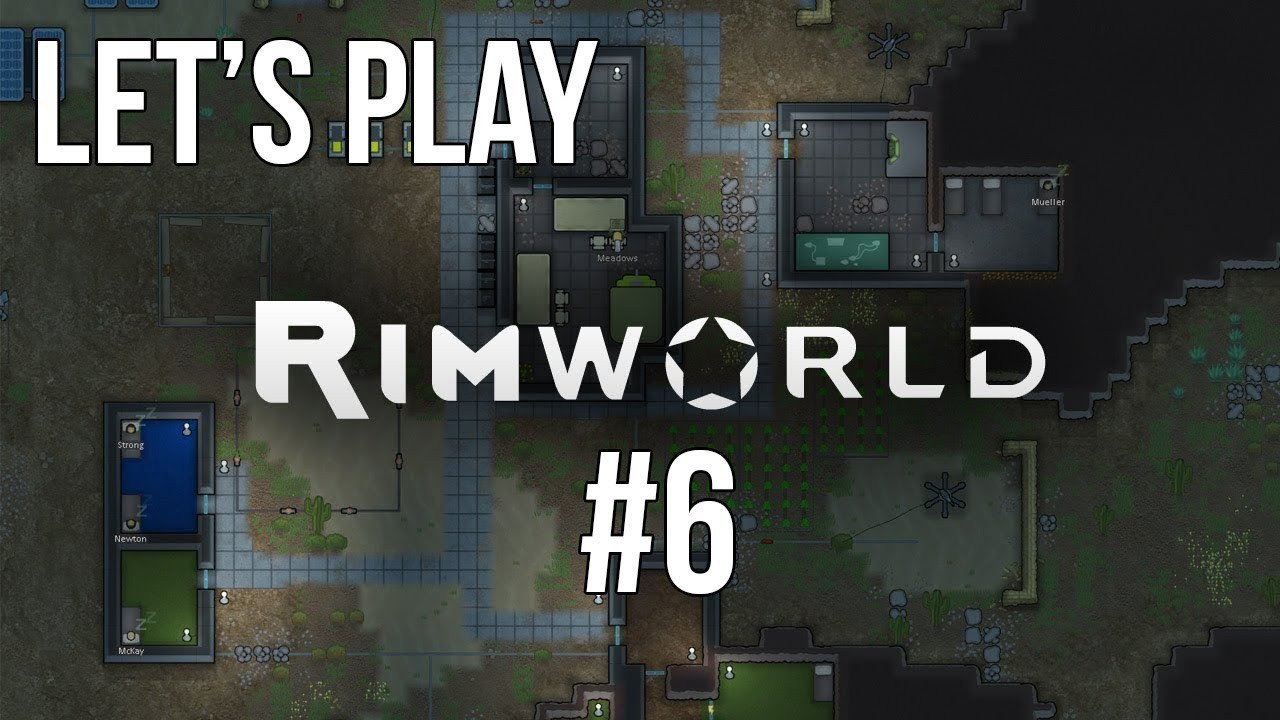 LETS PLAY RIMWORLD | EPISODE 6