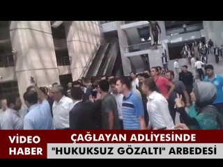 ÇAĞLAYAN ADLİYESİNDE "HUKUKSUZ GÖZALTI" ARBEDESİ