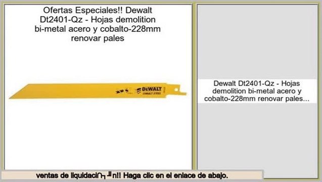 ventas de liquidaci�n Dewalt Dt2401-Qz - Hojas demolition bi-metal acero y cobalto-228mm renovar pales