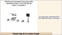 ofertas dos asas grifo cascada ba?era ? Con Ducha de mano ( cromado )