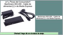 Las mejores ofertas de Bachmann 903.400 - Cable de alimentación de Media Express