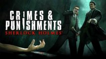 Sherlock Holmes: Crimes & Punishments - 23  Minutes Gameplay Walthrough (Commented) | EN