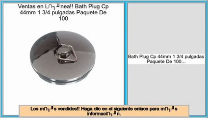 ventas de liquidaci�n Bath Plug Cp 44mm 1 3/4 pulgadas Paquete De 100