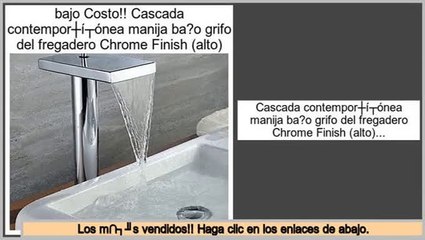 Las mejores ofertas de Cascada contemporš¢nea manija ba?o grifo del fregadero Chrome Finish (alto)