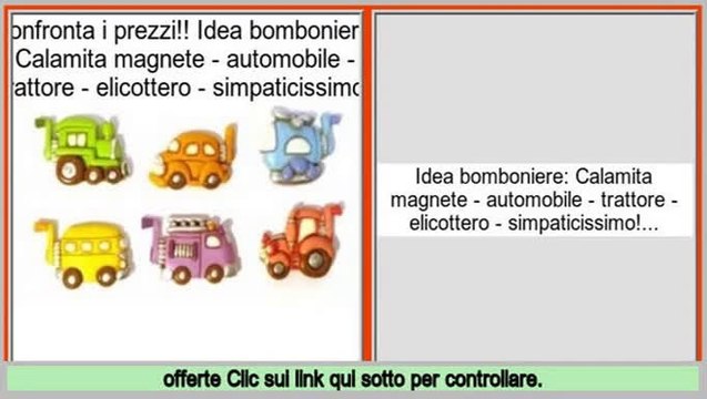 Confronto Shopping Idea bomboniere: Calamita magnete - automobile - trattore - elicottero - simpaticissimo!
