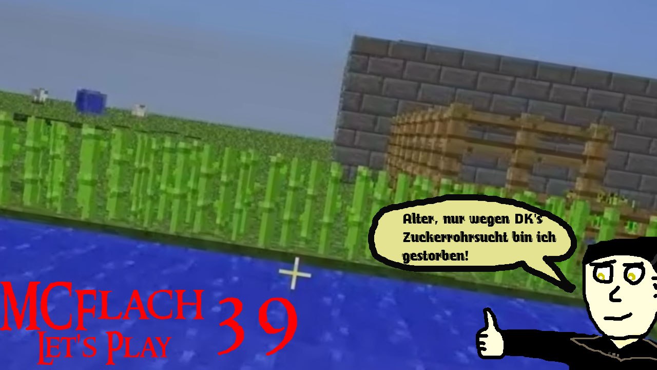 MCFlach Let's Play 39: Tod wegen ZUCKERROHR