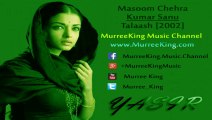 Masoom Chehra - Kumar Sanu - Talaash [2003] HQ Audio