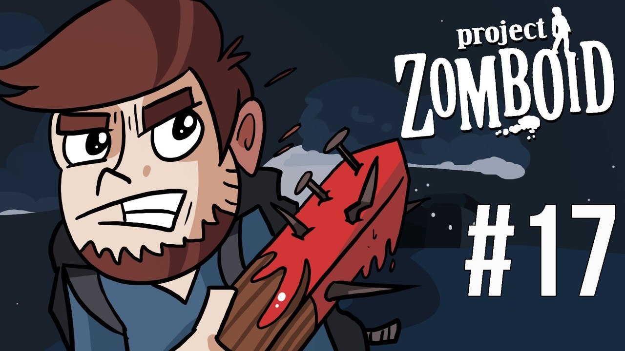 LETS PLAY PROJECT ZOMBOID | EPISODE 17