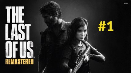 (Finir le jeu #1) The Last of Us Remastered